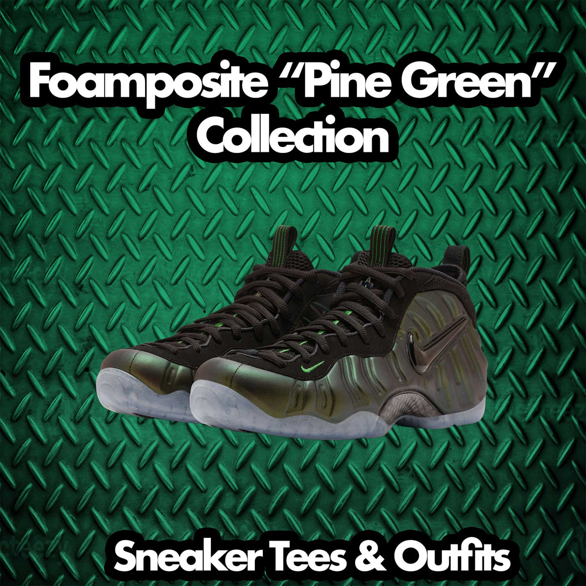 Foamposite Pine Green Toon Shirt