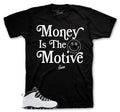 Retro 10 Steel Money Is The Motive Shirt