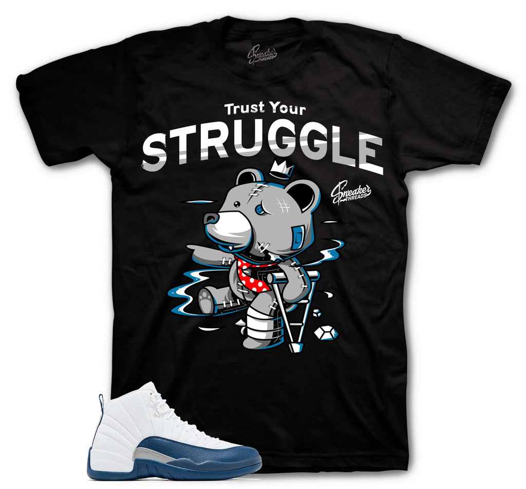 Retro 12 French Blue Trust Your Struggle Shirt