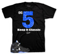 Retro 5 Racer Blue Keep It Classic Shirt